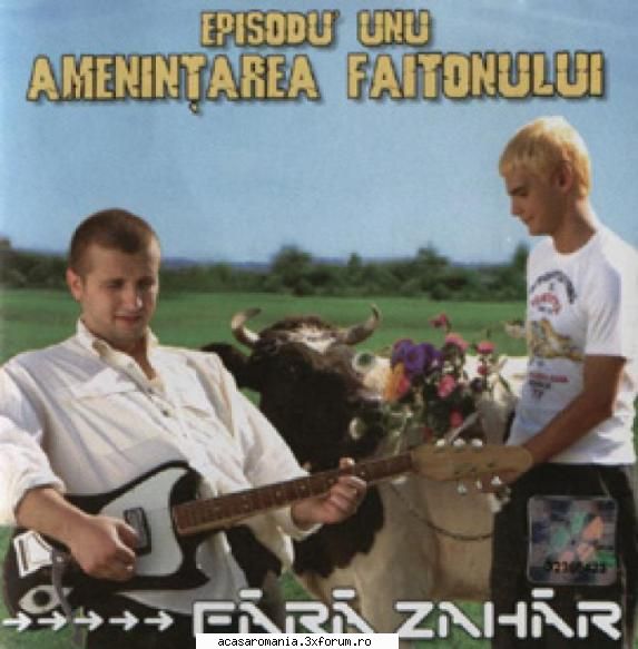 FĂRĂ ZAHĂR -2003- Episodu' unu ameninţarea faitonului - Info: Download: Par - Music albums