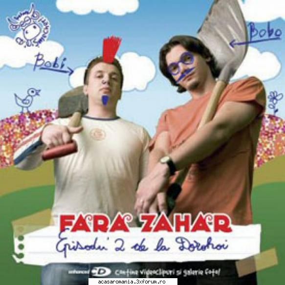 FĂRĂ ZAHĂR -2005- Episodu' 2 de la Dorohoi - Info: Download: Parola - Music albums