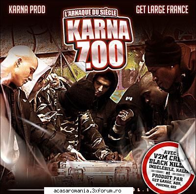 Karna zoo - Larnaque du siecle (2007) rap francez - Download: Daca va place o sa pun si alte - Music albums